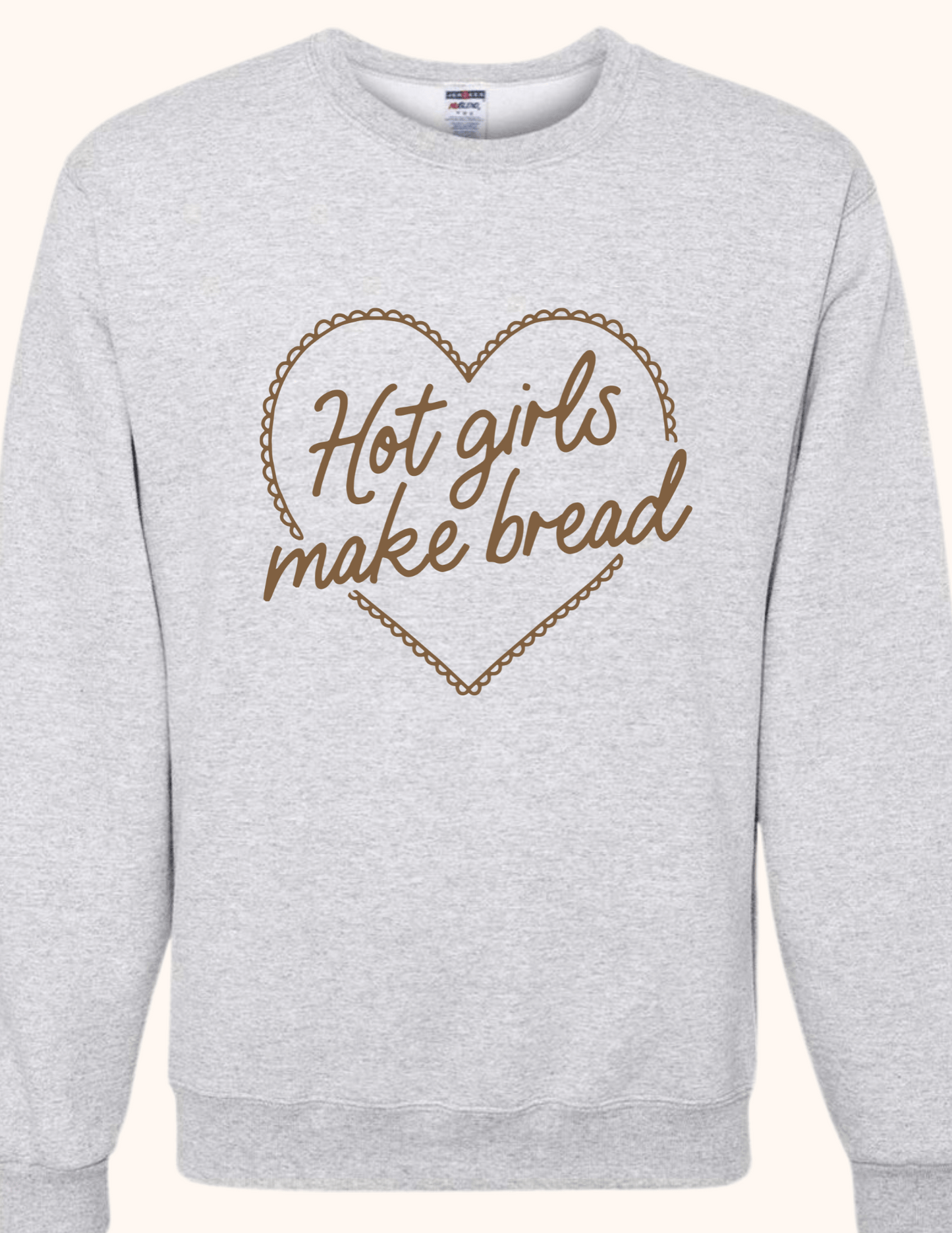 Hot Girls Make Bread Crewneck