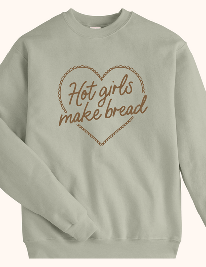 Hot Girls Make Bread Crewneck