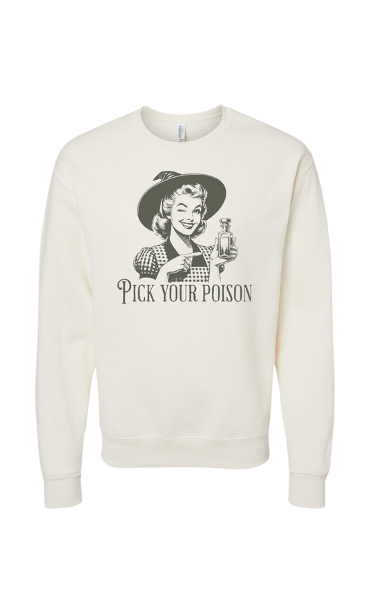 Pick your Poison Sweatshirt